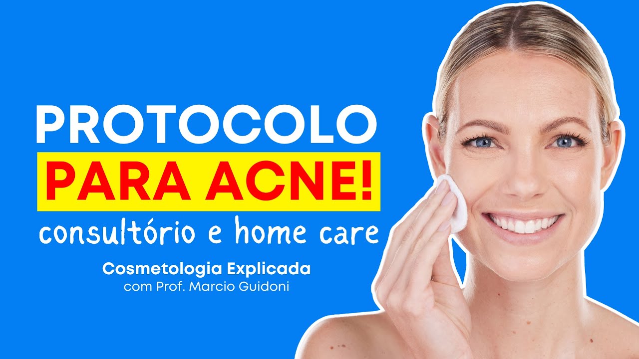 PROTOCOLO PARA ACNE EM CONSULTÓRIO E HOME CARE | Cosmetologia Explicada com Prof. Marcio Guidoni