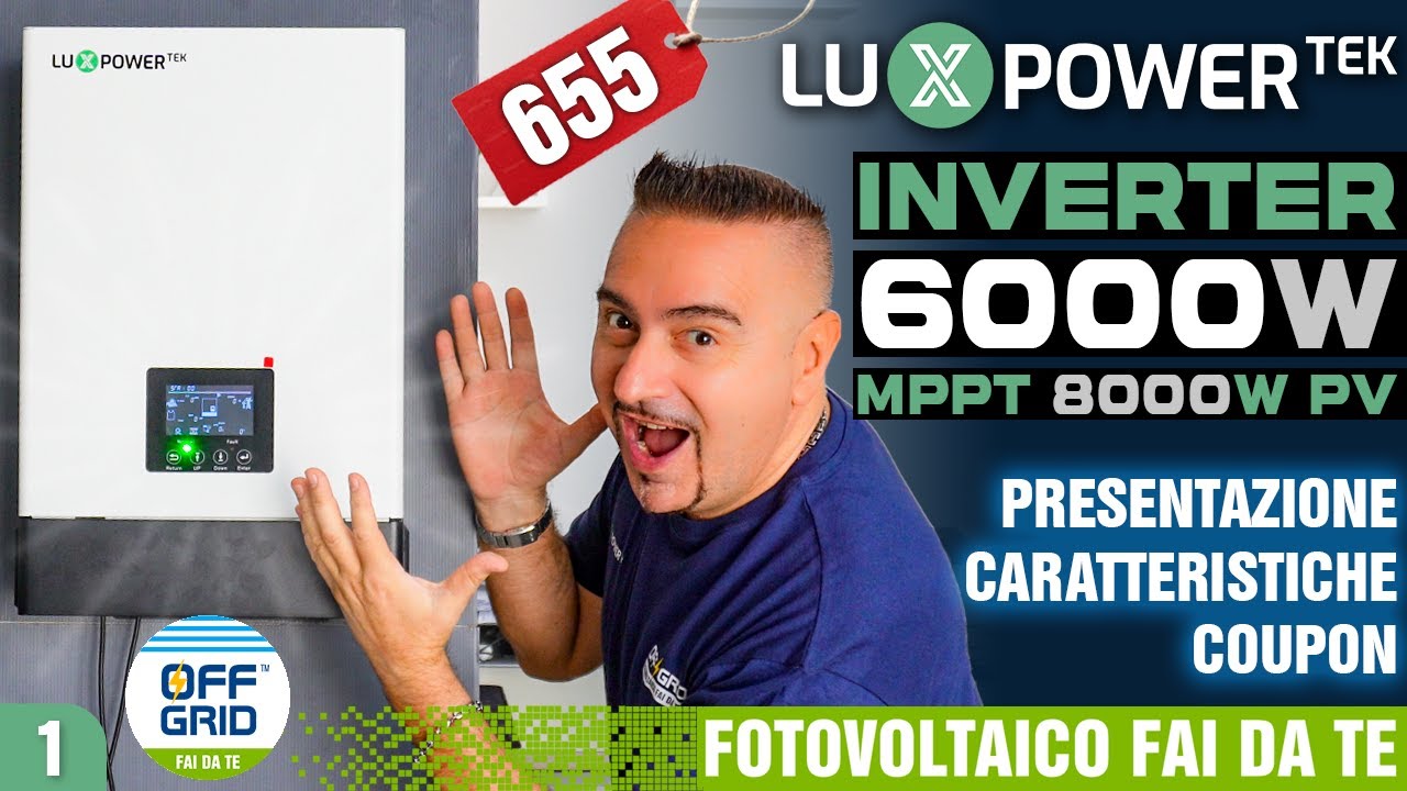 Presentazione Inverter LUXPOWER SNA6000 6kW 6000W WiFi doppio MPPT 8000W #fotovoltaico #diy #1
