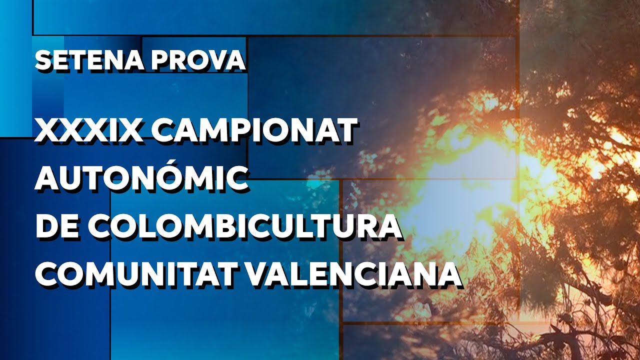 Setena i Final Prova - XXXIX CAMPIONAT Autonómic de colombicultura Comunitat Valenciana