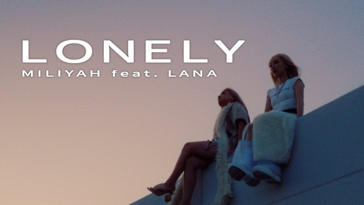 加藤ミリヤ feat. LANA『LONELY』