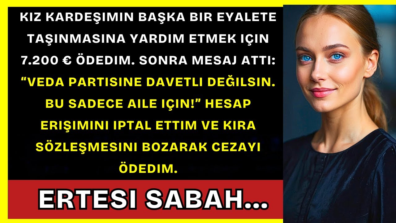 Kardeşimin Taşınması İçin 235.000 TL Ödedim Ama Veda Partisine Davet Edilmedim