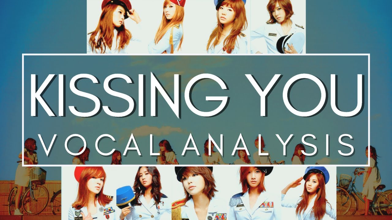 KISSING YOU (Vocal Analysis)  |  Girls' Generation 소녀시대