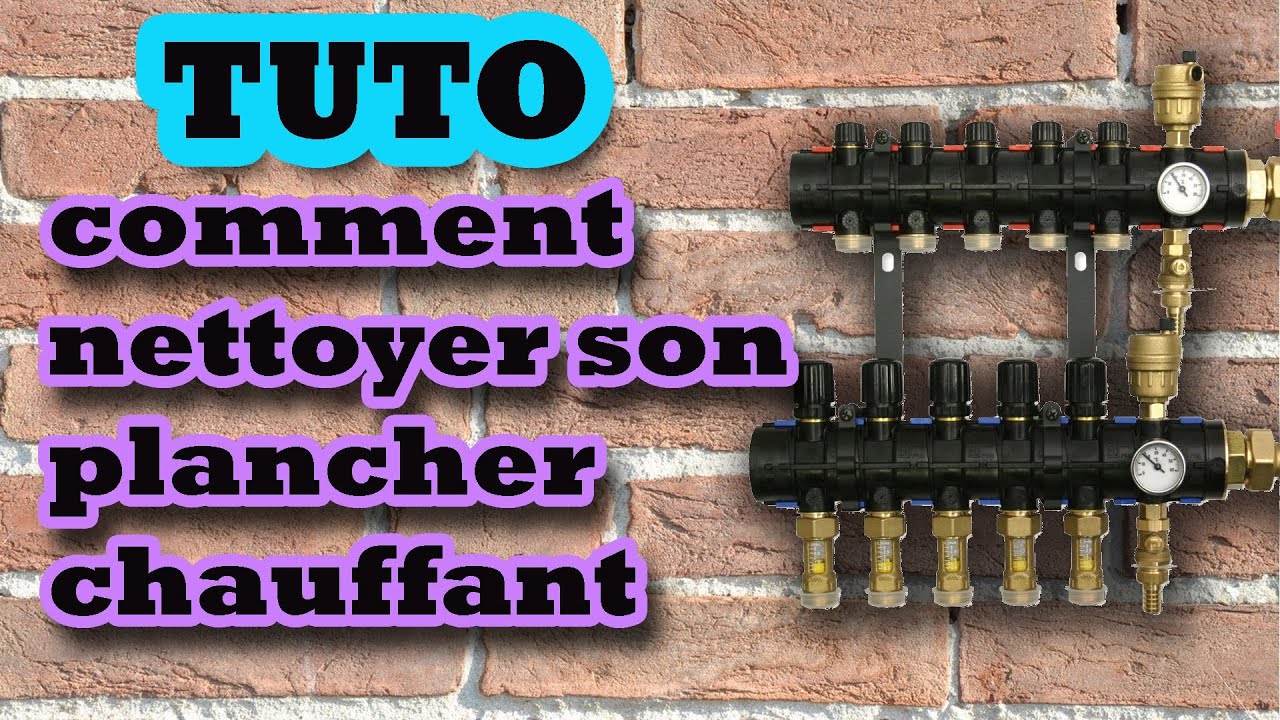 TUTO comment nettoyer / purger un plancher chauffant (how to clean underfloor heating) HD