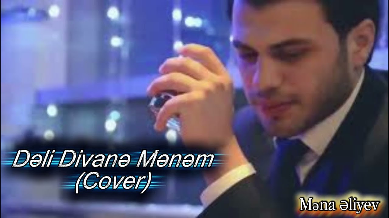 Dəli Dİvanə Mənəm (Cover)