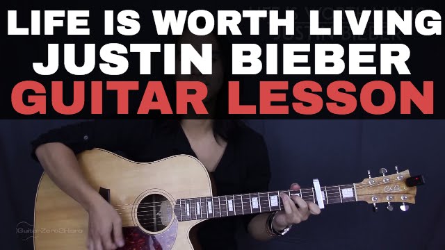 Life Is Worth Living - Justin Bieber Acoustic Guitar Tutorial Lesson