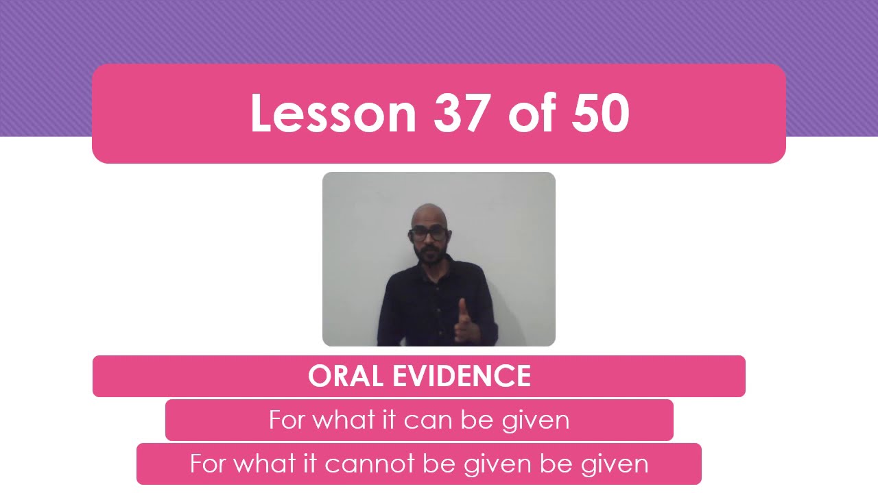 Oral or Documentary Evidence for Proof ? | Section 59, 61  | Indian Evidence Act | Lesson 37 of 50 |