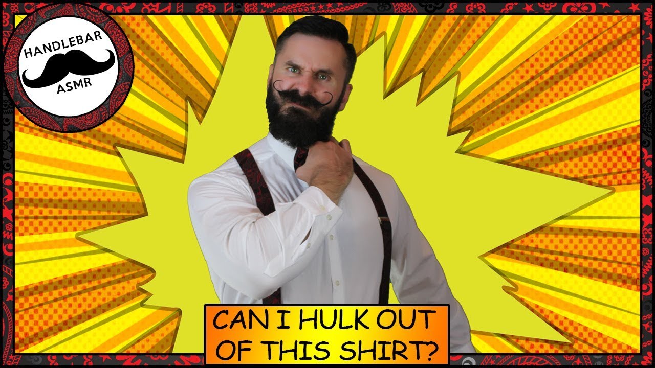 Handlebar ASMR Can I Hulk Out Of This Shirt