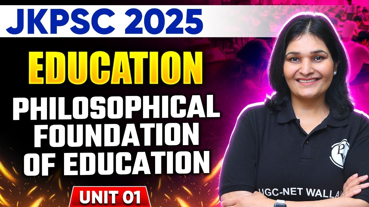 JKPSC 2025 Education | Philosophical Foundation of Education | Priyanka Ma'am