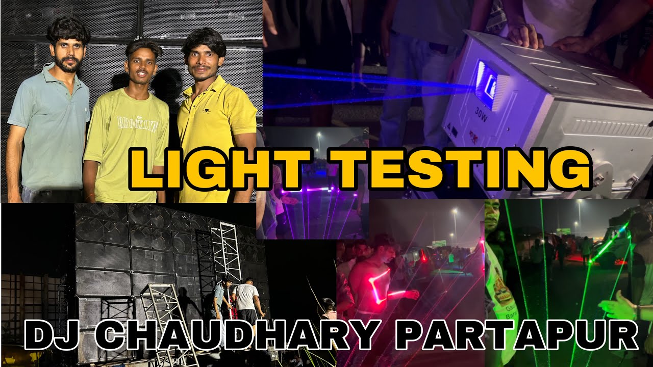 FIRST LIGHT TESTING || DJ CHAUDHARY PARTAPUR || HARIDWAR KAWAD YATRA 2024