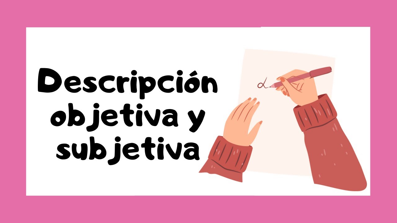 🔴 Descripciones OBJETIVAS Y SUBJETIVAS 👩‍🏫 | Explicación sencilla 🤓