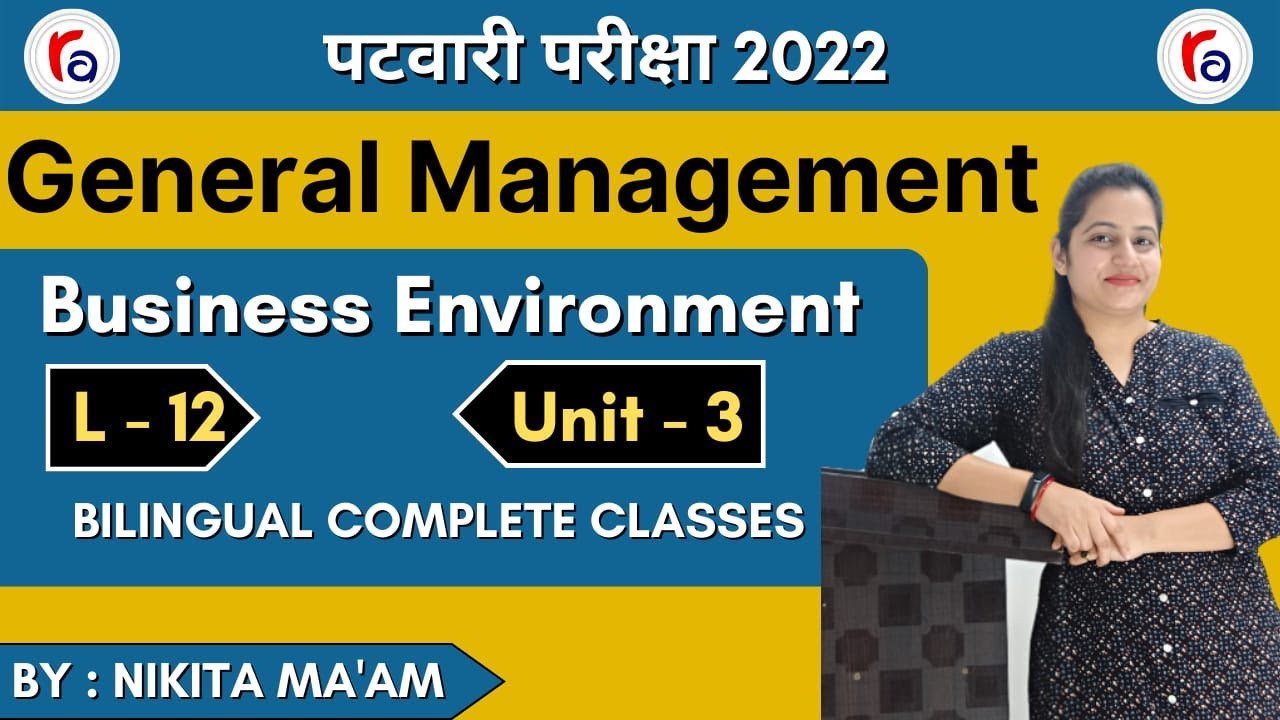 L12 (Unit 3) | General management | Business Enviroment | By Nikita Ma'am (Ram Academy)