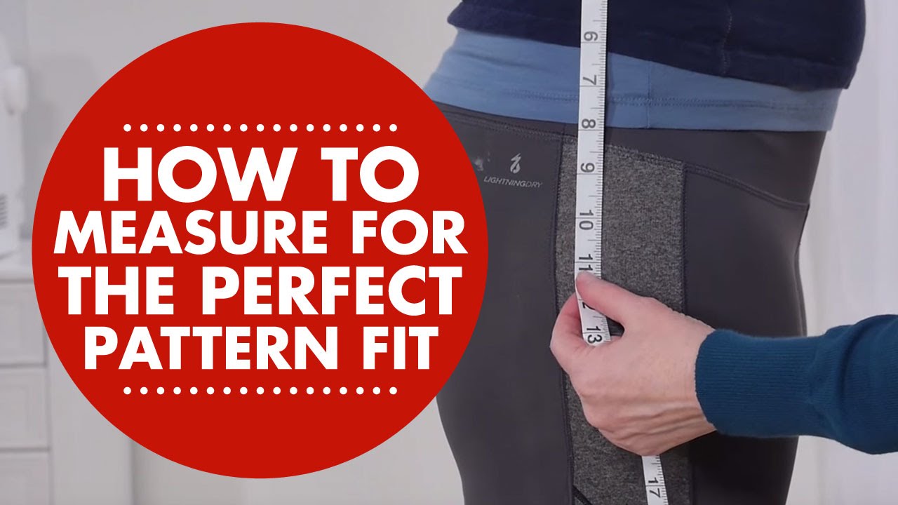 How to Measure for the Perfect Pattern Fit