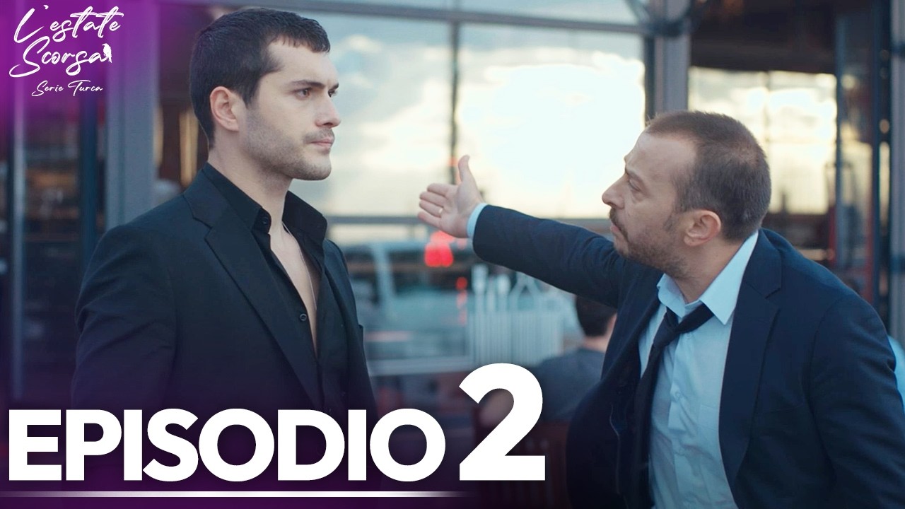 L’estate scorsa | Episodio 2 |  Sottotitoli in Italiano | Serie Turca  Son Yaz