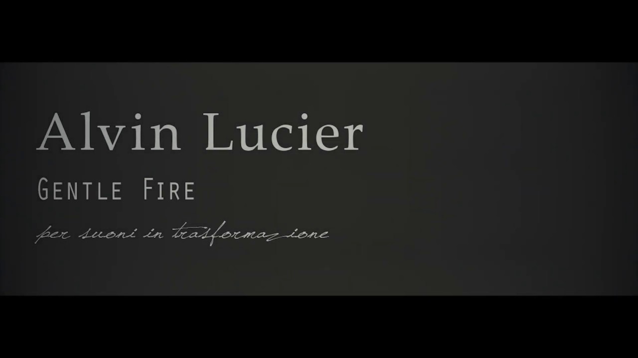 Alvin Lucier - Gentle Fire (TRAILER)