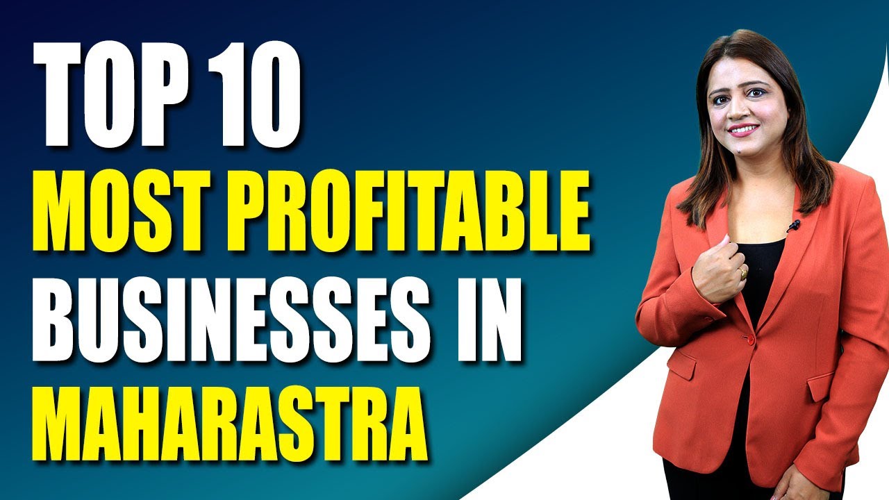 Top 10 Most Profitable Businesses in Maharashtra | Top Earning Business Ideas | Sugandh Sharma
