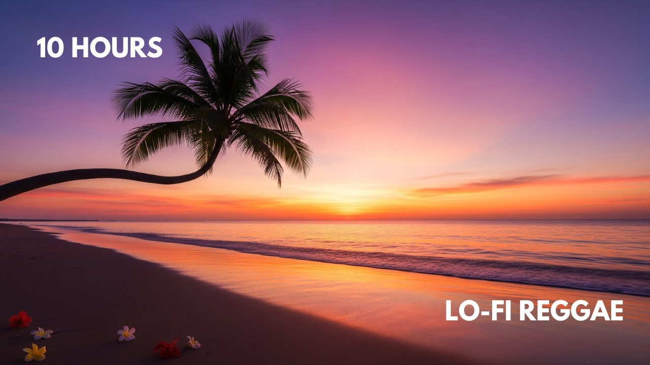 10 HOURS Beach Sunset Ambience |Lo-Fi Reggae Music for Relaxation & Meditation@sleepyssoundscapes