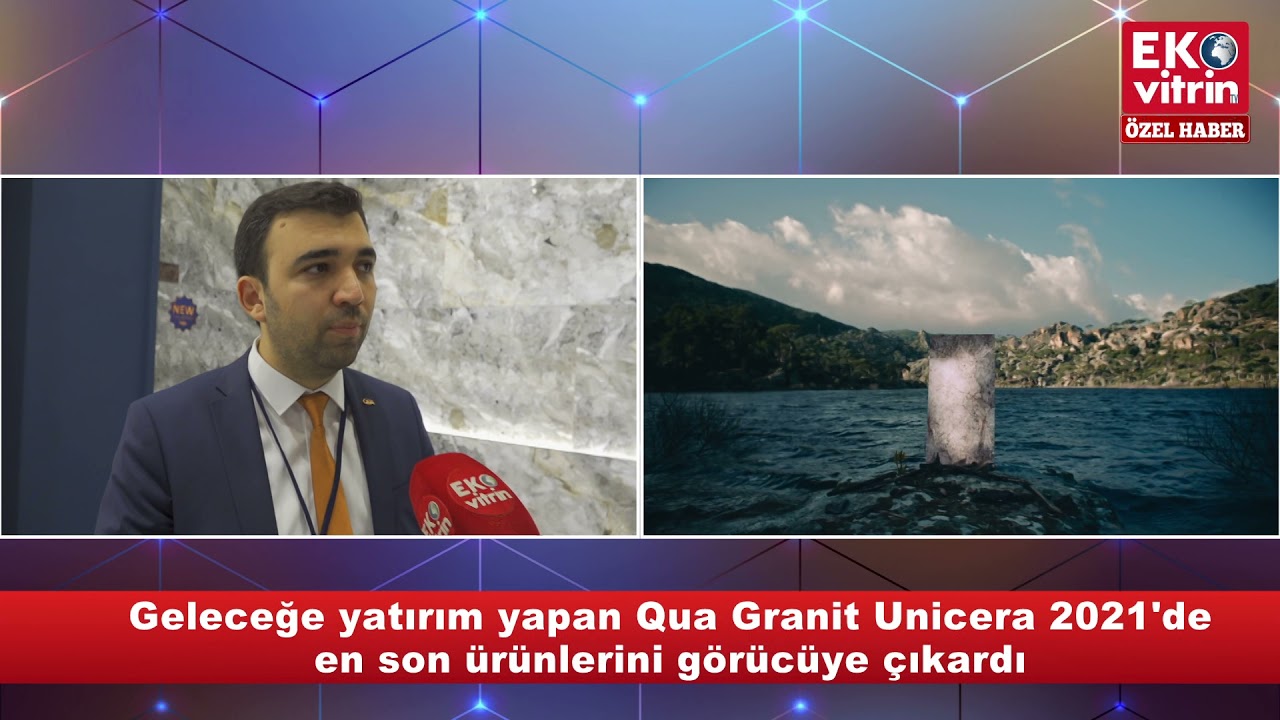 QUA GRANİTE, UNICERA 2021'DE GÖRÜCÜYE ÇIKARDIĞI ÜRÜNLERLE KATILIMCILARDAN TAM NOT ALDI