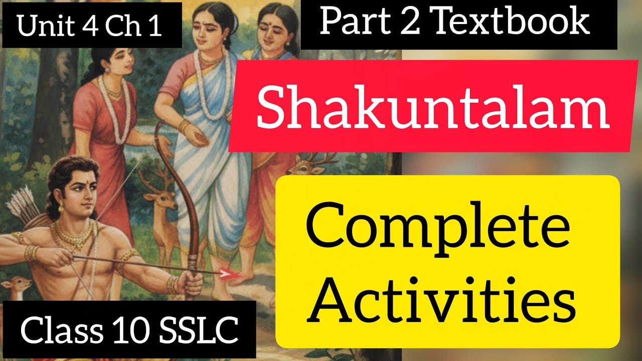 Shakuntalam Complete Activities SSLC Class 10 Unit 4 Chapter 1 Activities 