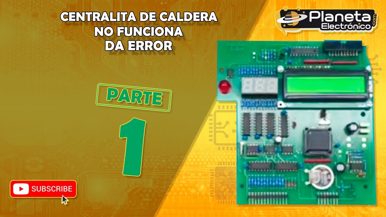Centralita de caldera da ERROR y no funciona (Parte 1)