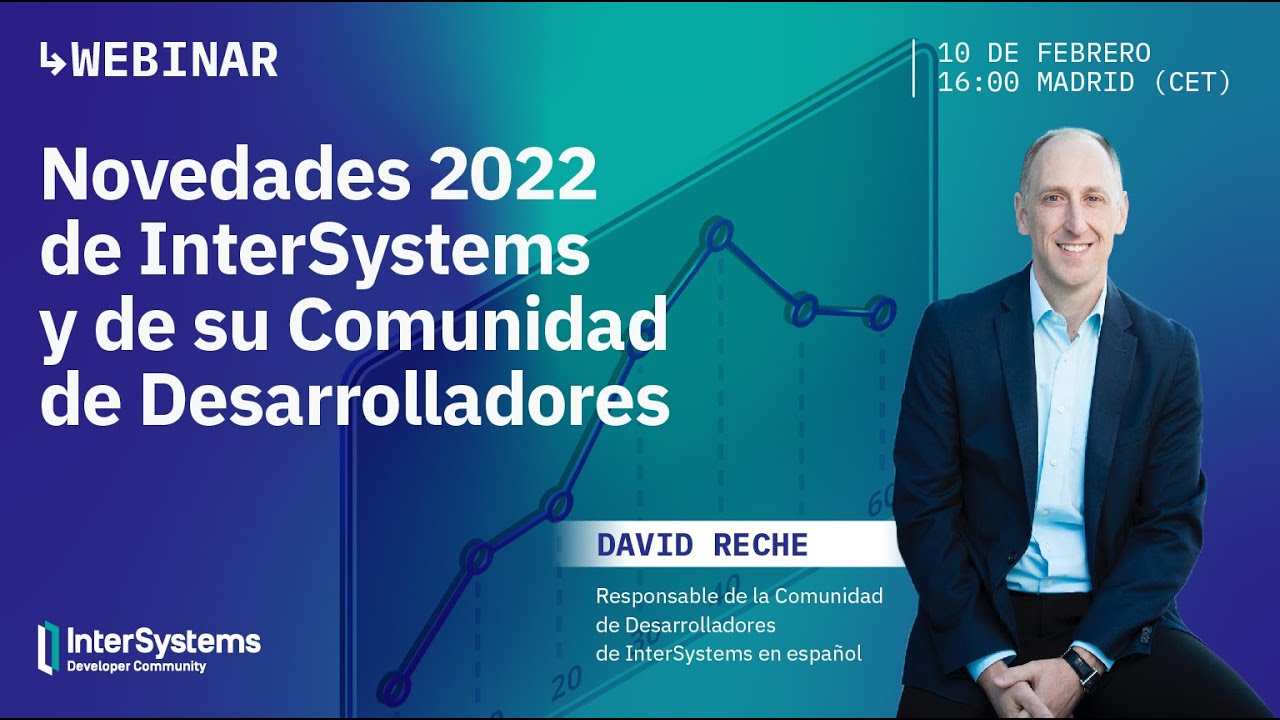 Webinar 16: Novedades 2022 de InterSystems y de la Comunidad de Desarrolladores