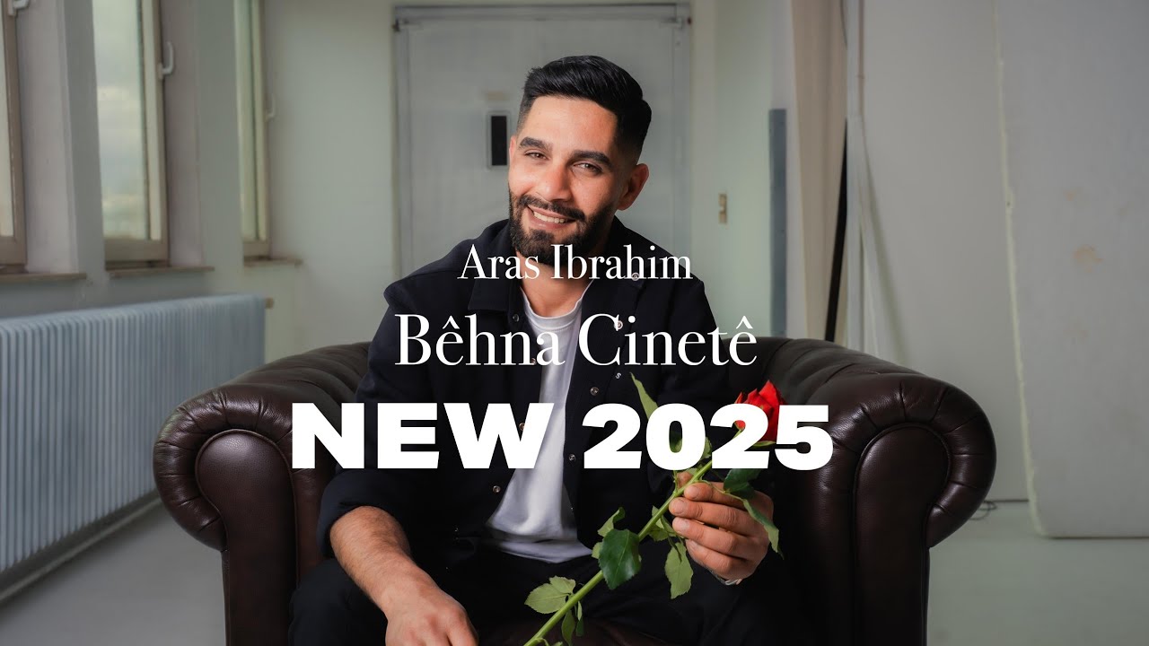Aras Ibrahim B&ecirc;hna Cinet&ecirc; 2025 اراس إبراهيم بهنا جنته
