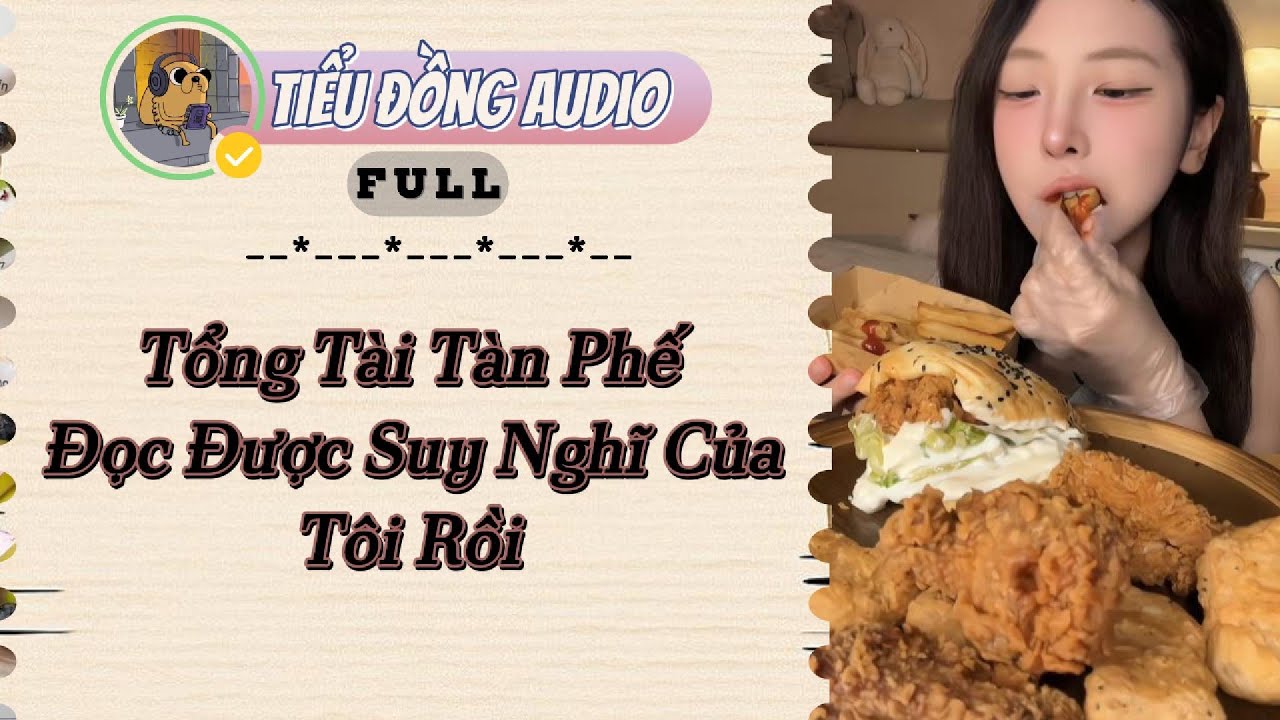 [AUDIO FULL] Tổng Tài Tàn Phế Đọc Được Suy Nghĩ Của Tôi Rồi| Tiểu Đồng audio #truyenaudio