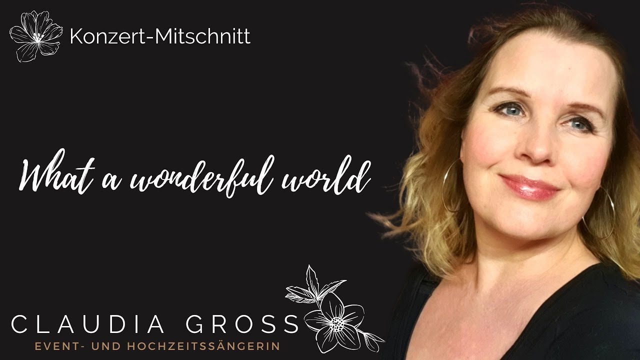 What a wonderful world - S&auml;ngerin Claudia Gro&szlig; & Pianist Jan Weigelt