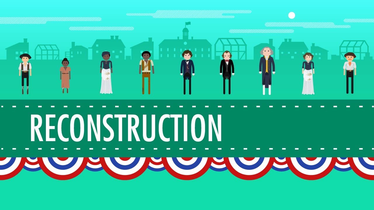 Reconstruction and 1876: Crash Course US History #22
