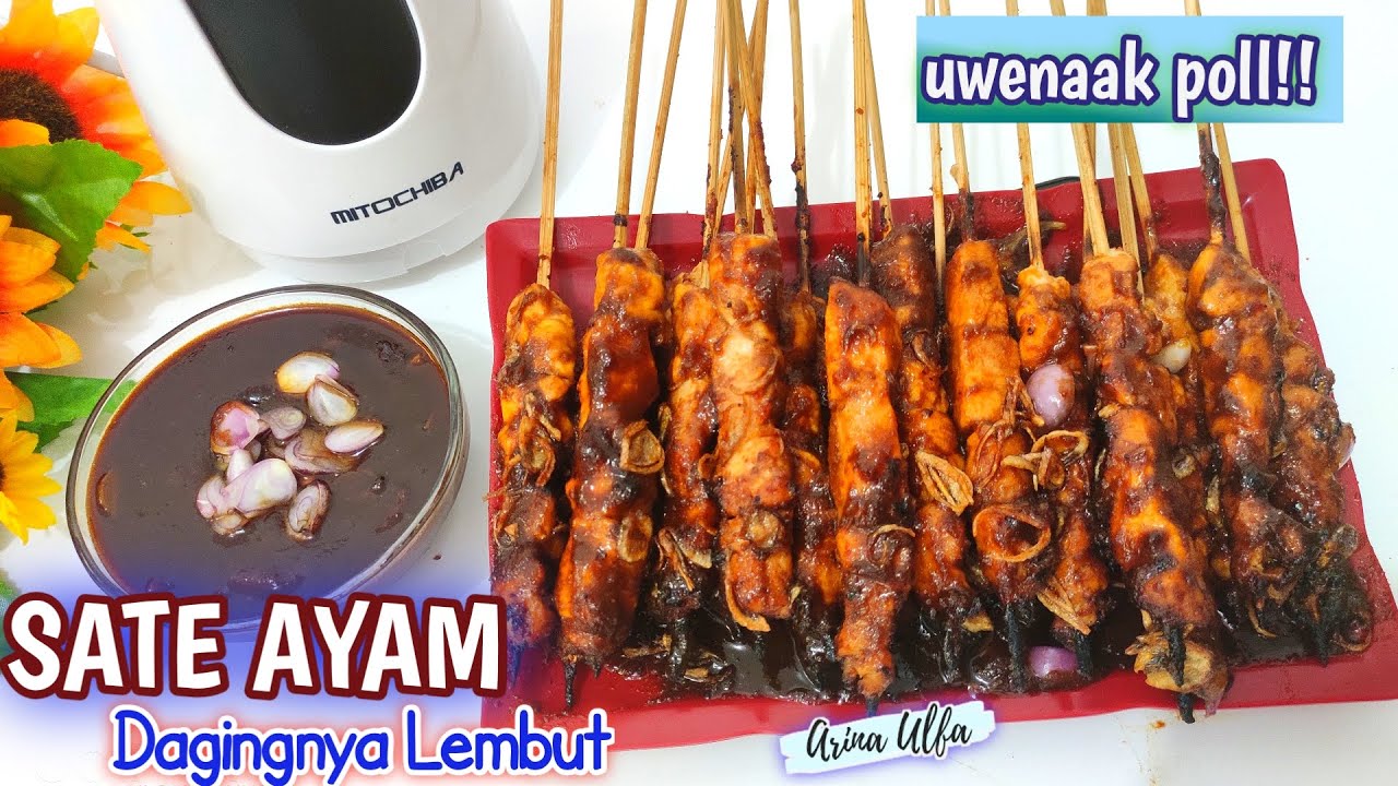 Tips Sate Ayam Empuk Berhari-hari Plus Resep Bumbu Kacang
