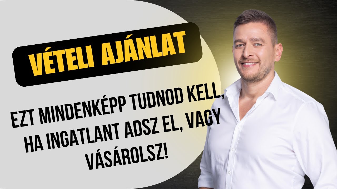 Vételi ajánlat - ezt mindenképp tudnod kell, ha ingatlant adsz el, vagy vásárolsz!