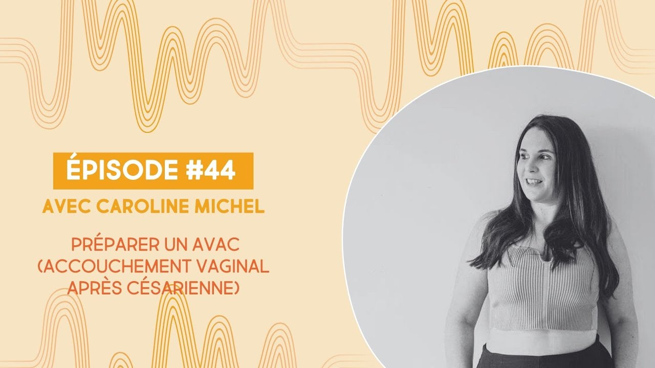 44. Les clés essentielles pour préparer un AVAC (accouchement vaginal après césarienne)