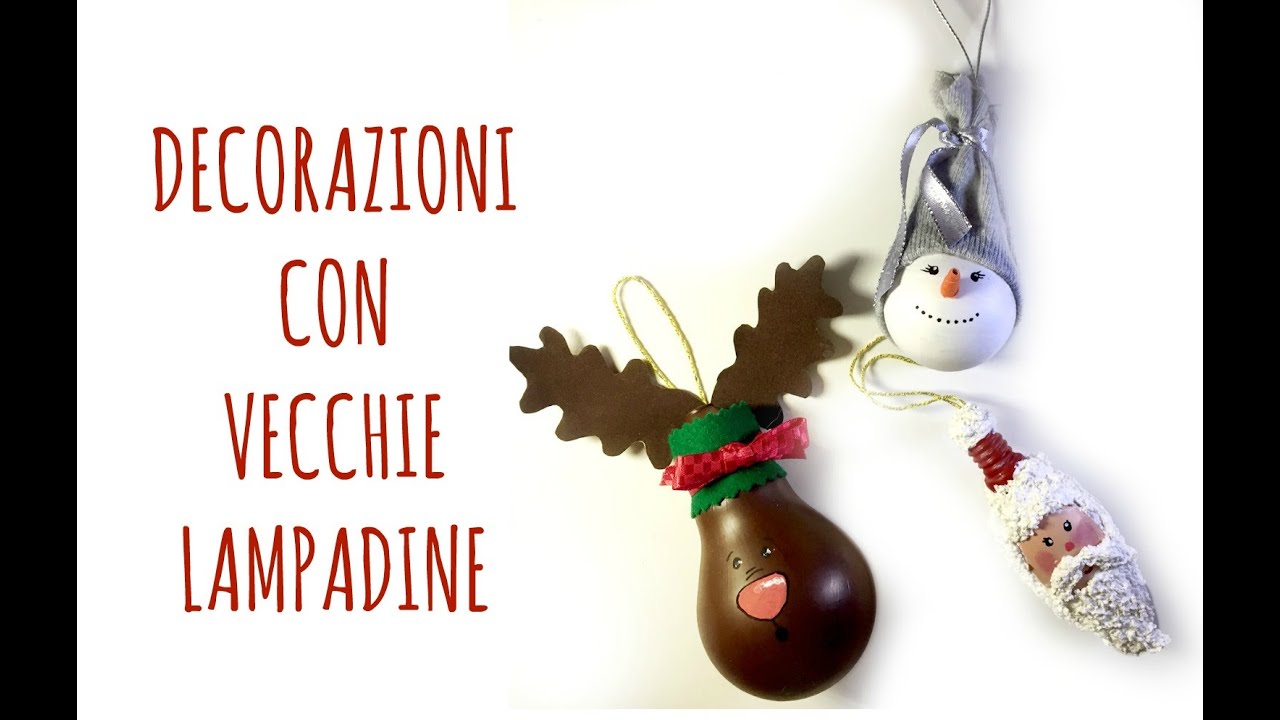 Decorazioni Natalizie con vecchie Lampadine in 3 varianti (Ricilclo creativo / Natale) Arte per Te