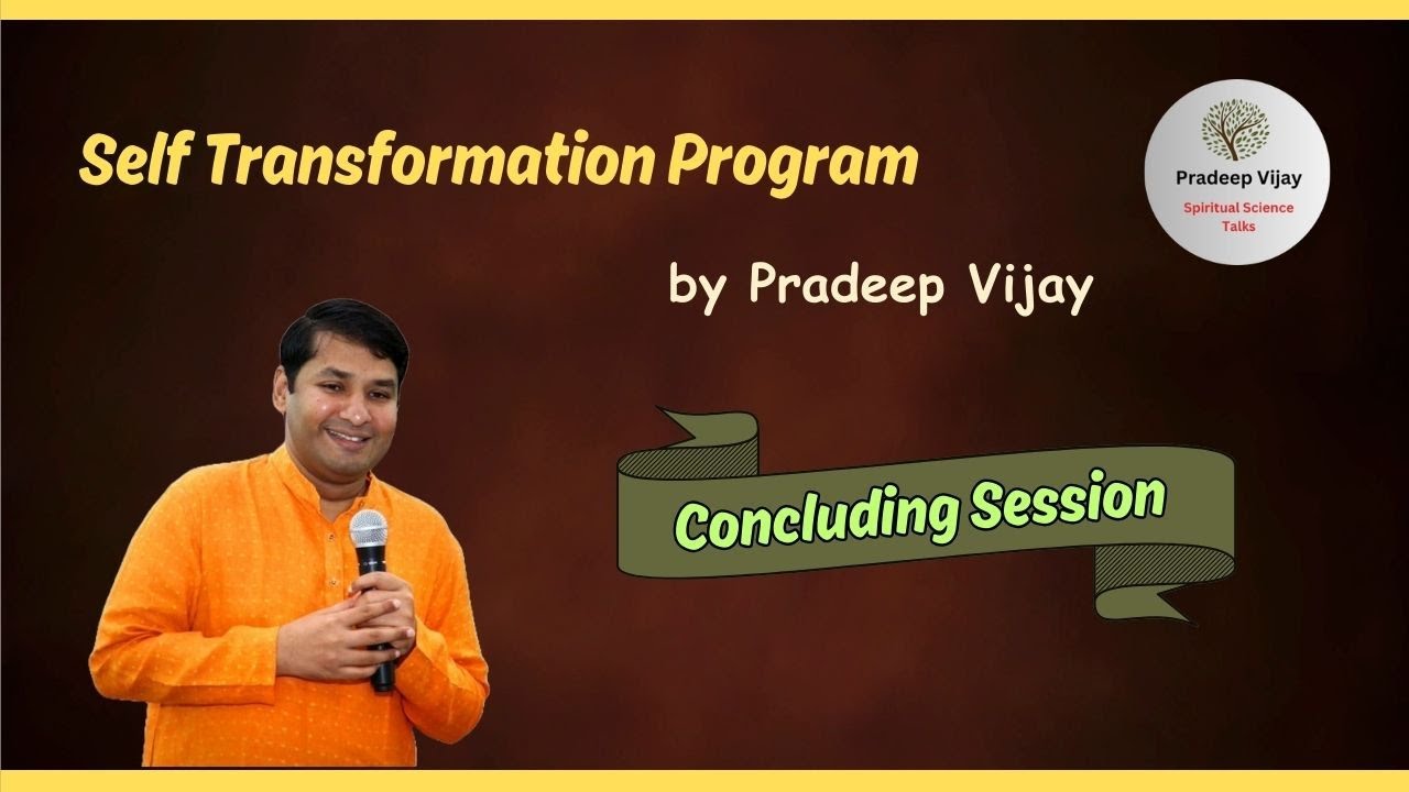 Ep-21: Concluding Session - Self Transformation Program (2021) by Master Pradeep Vijay