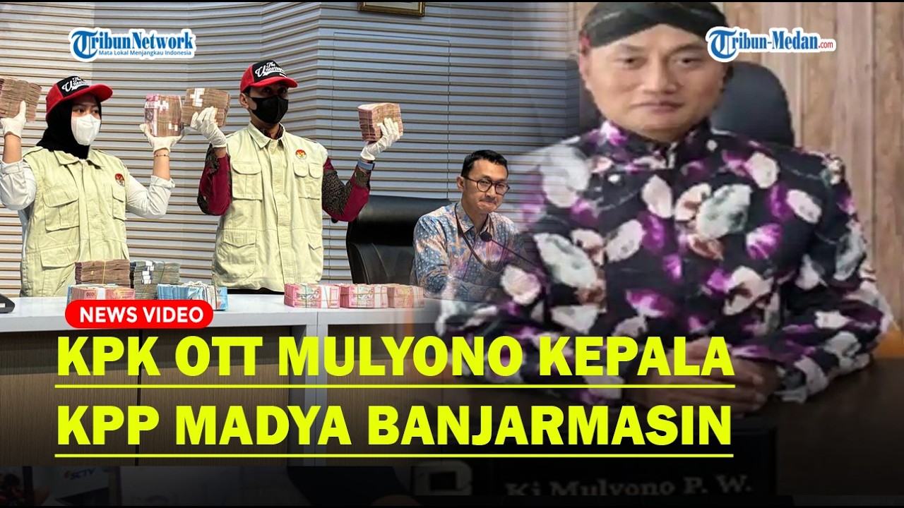 OTT Mulyono Kepala KPP Madya Banjarmasin, KPK Tunjukkan Rp1 M Dibungkus Kardus