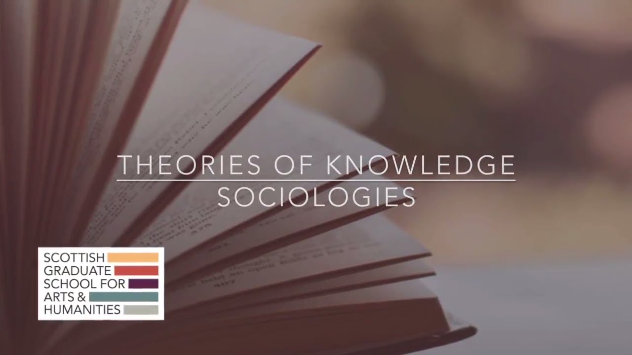 Theories of Knowledge - Sociologies