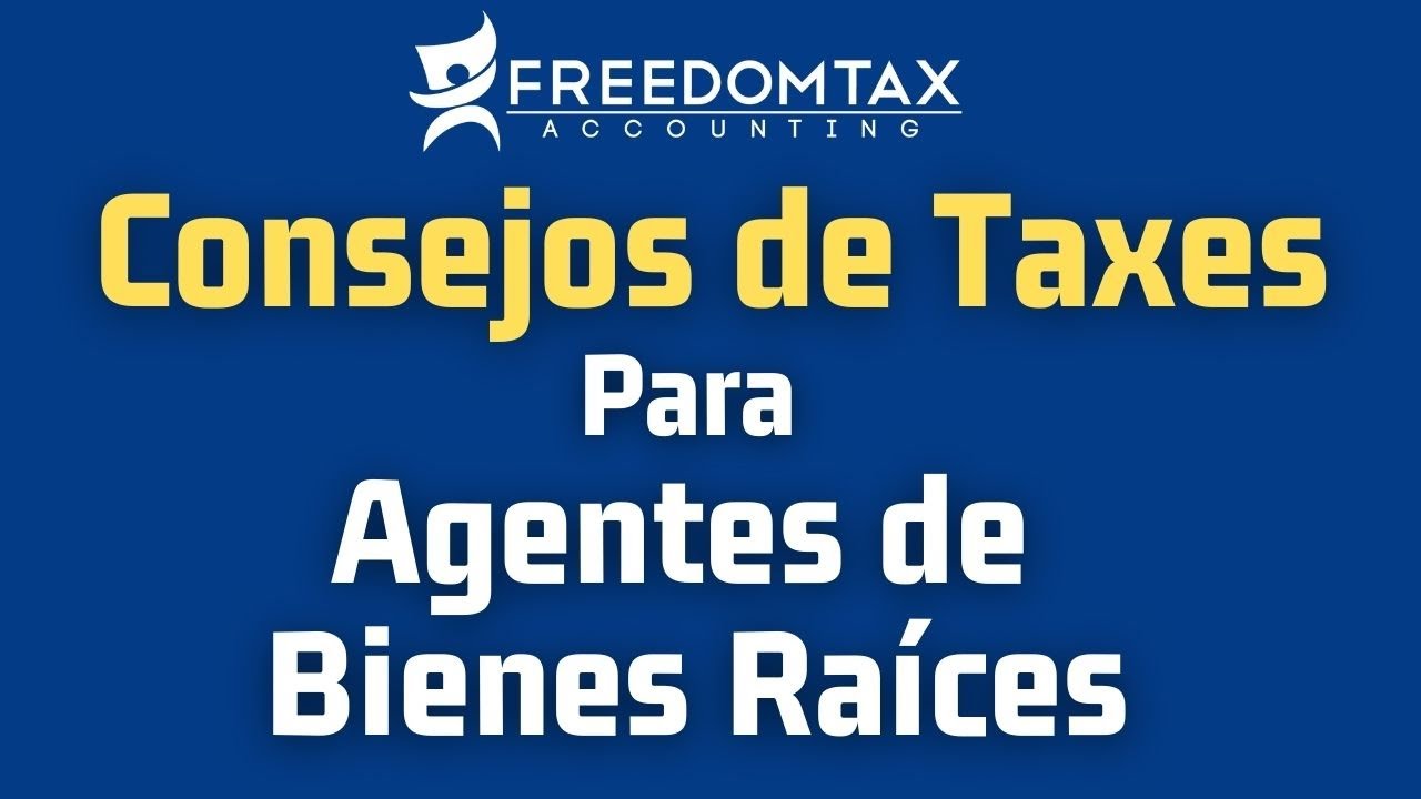 Los Mejores Consejos de Impuestos Para Agentes de Bienes Raíces