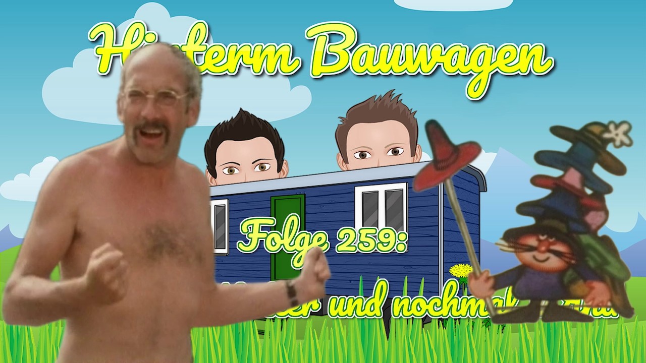 #259 | Bei Wind, Wetter und nochmal Wind | Hinterm Bauwagen - Der Löwenzahn Fanpodcast