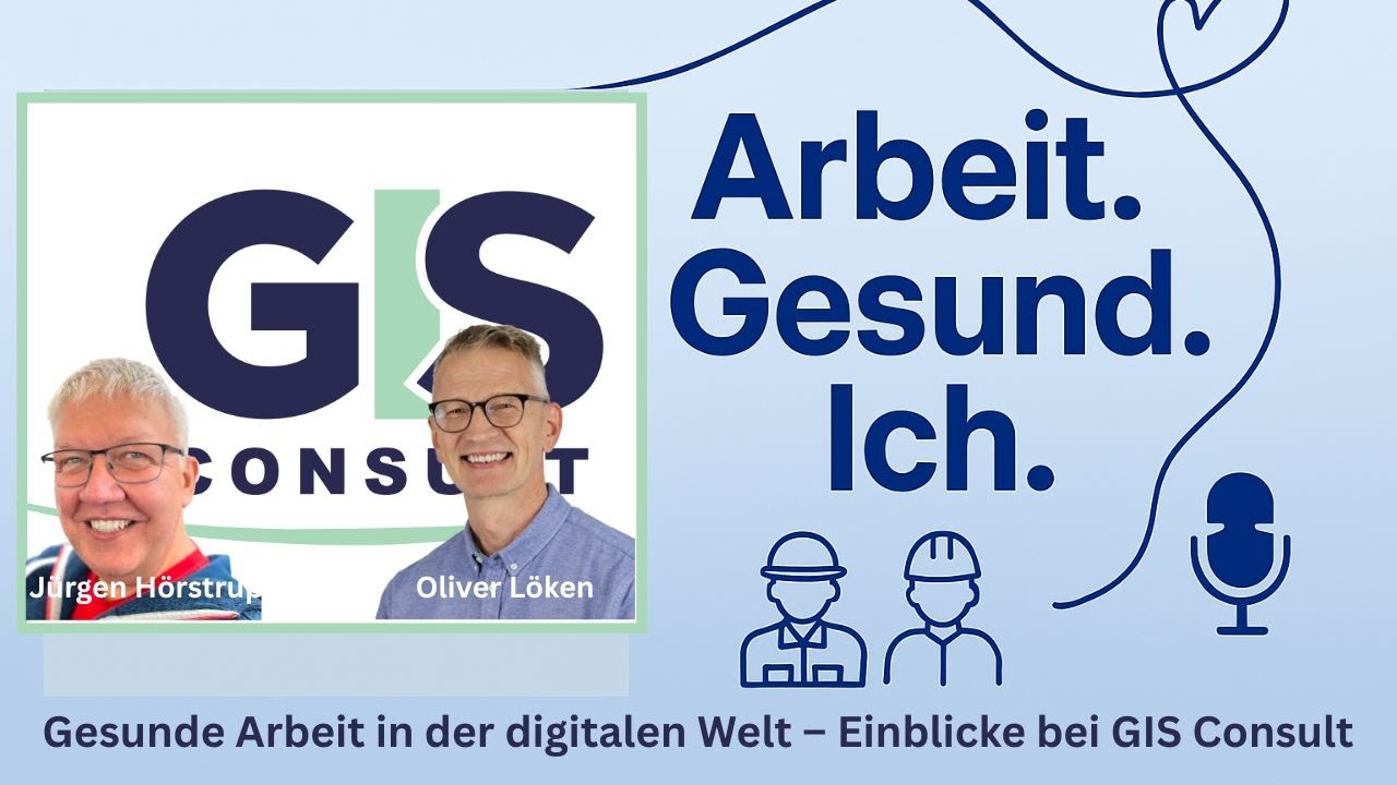 Gesunde Arbeit in der digitalen Welt – Einblicke bei GIS Consult