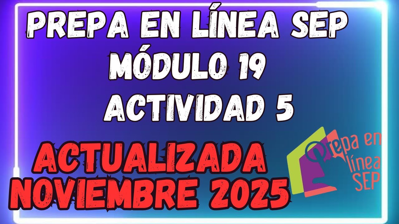 ACTIVIDAD 5 MODULO 19 PREPA EN LINEA SEP (GENERACION 60)
