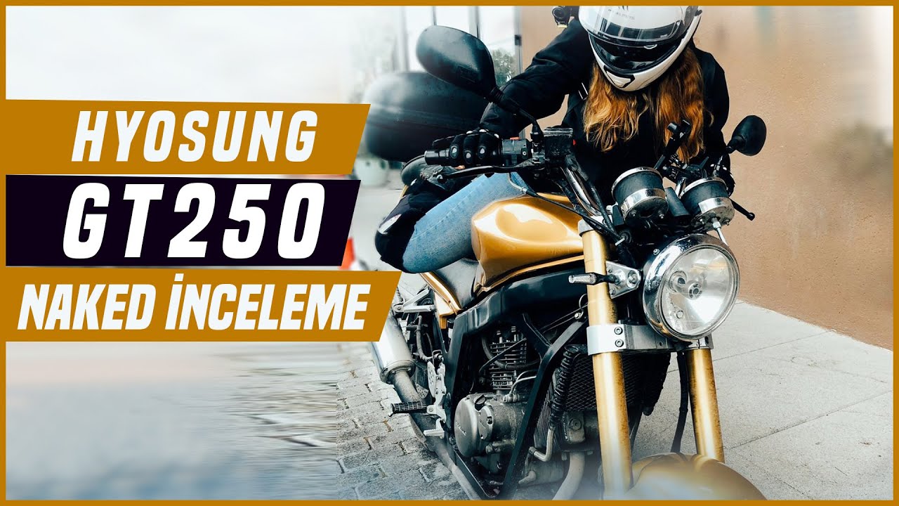 Hyosung GT250 Naked İnceleme // V DOCH Motor