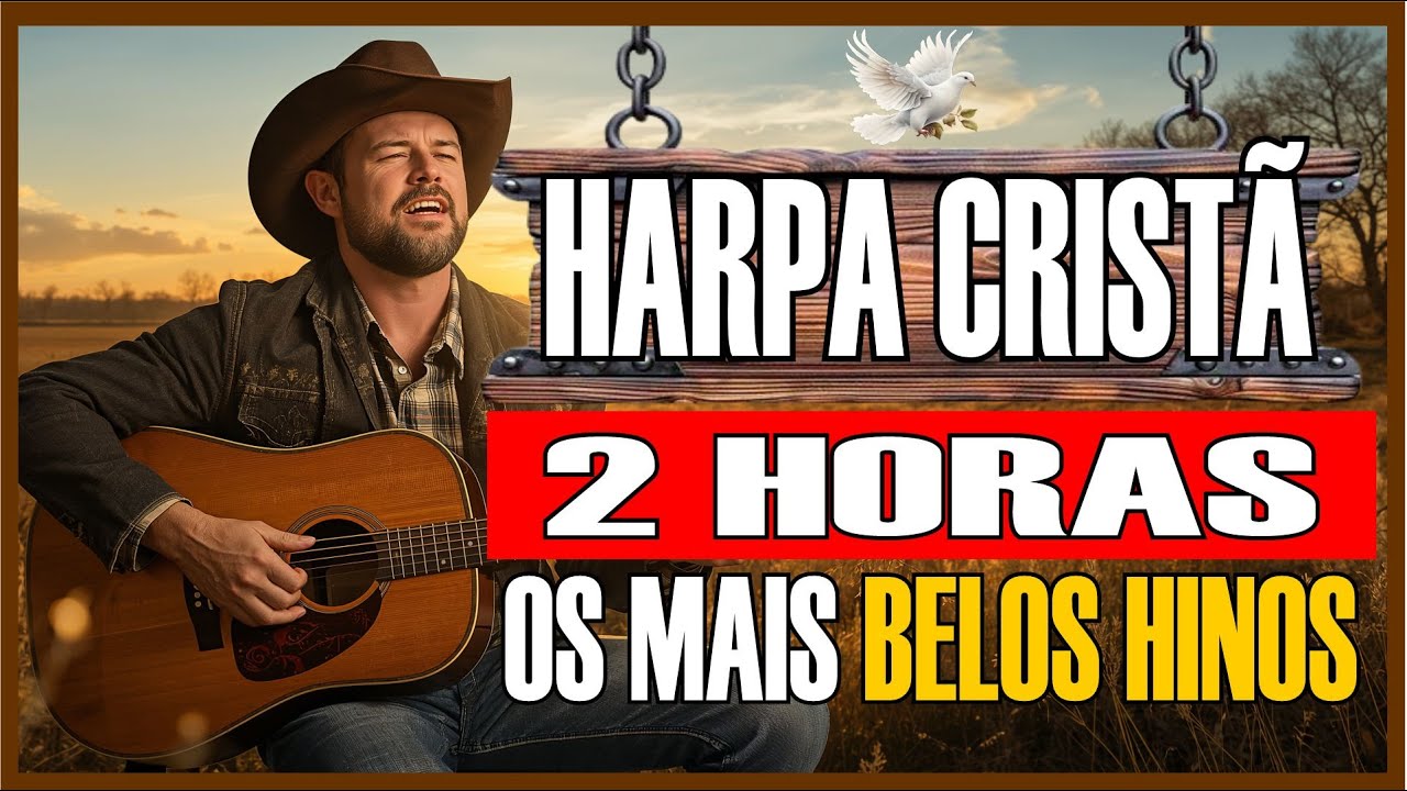 HARPA CRISTÃ COMPLETA |OS  MELHORES HINOS DA HARPA CRISTÃ | 2 HORAS