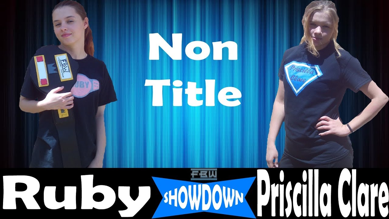 Ruby vs Priscilla Clare(Showdown 12)