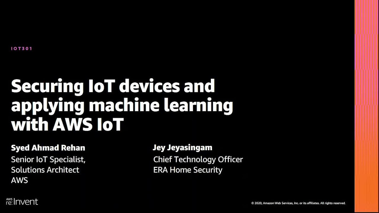 AWS re:Invent 2020: Securing IoT devices and applying machine learning with AWS IoT