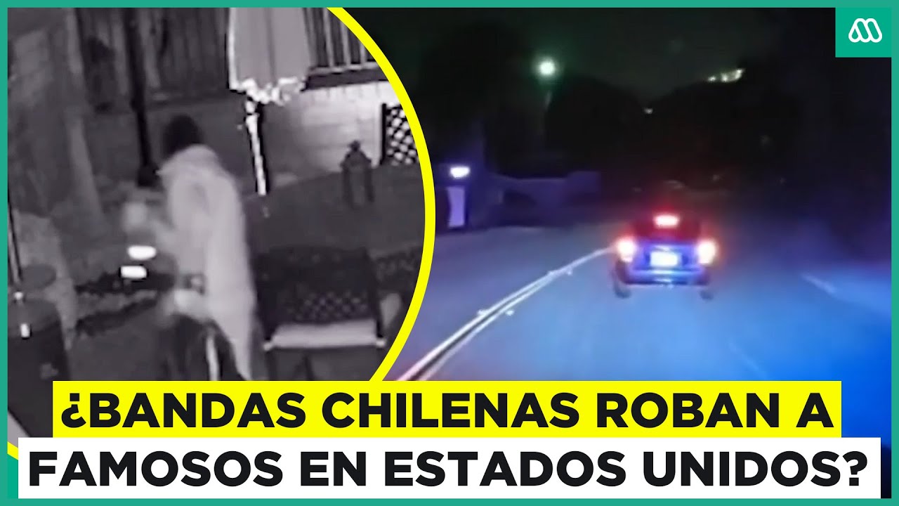 Estados Unidos: ¿Bandas chilenas están robando a famosos?