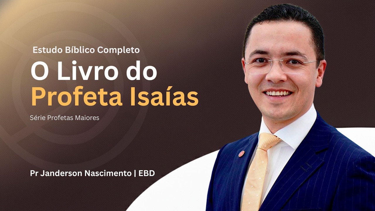 Estudo Bíblico Completo de Isaías | O Profeta Messiânico da Bíblia