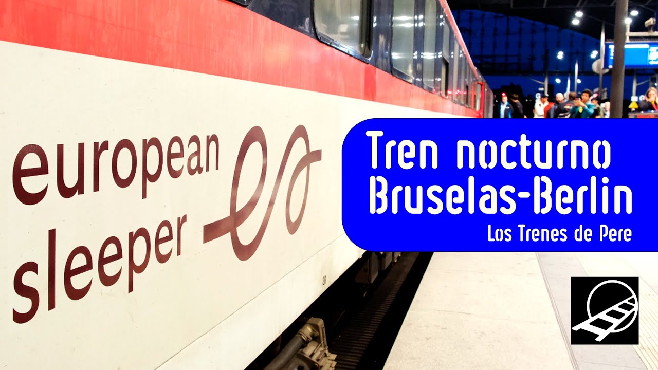 European Sleeper Bruselas-Berlín | El futuro tren nocturno Ámsterdam - Barcelona