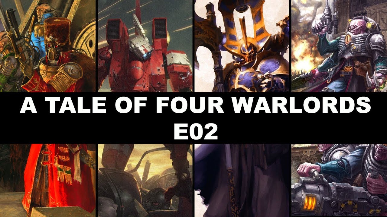 A Tale Of Four Warlords 40K E02