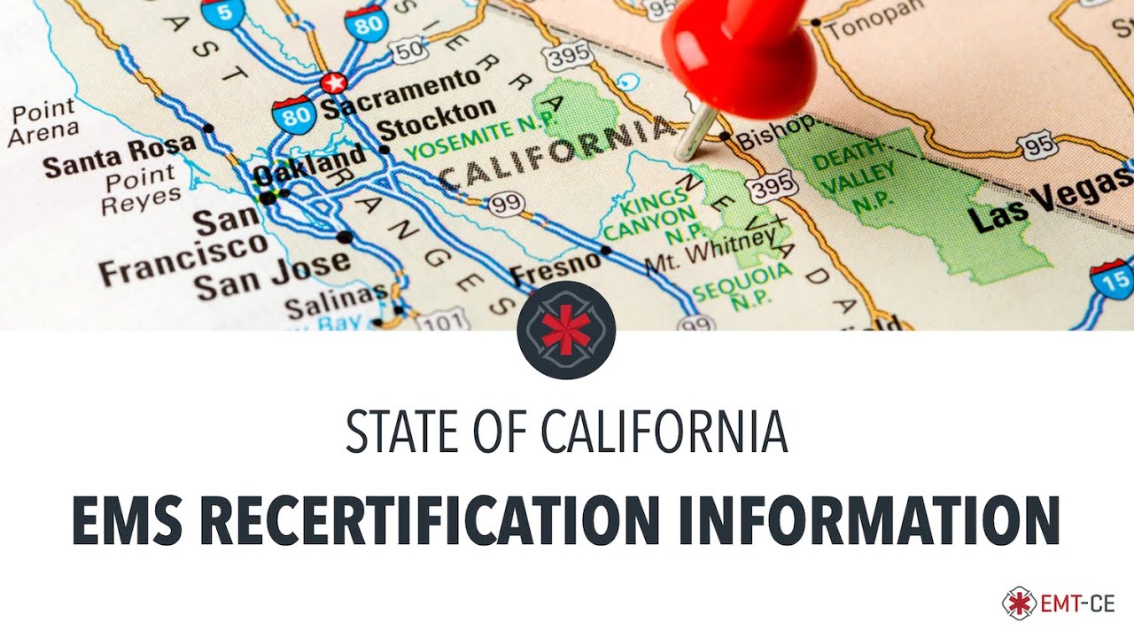 California EMS Recertification Requirements | EMT-CE.com