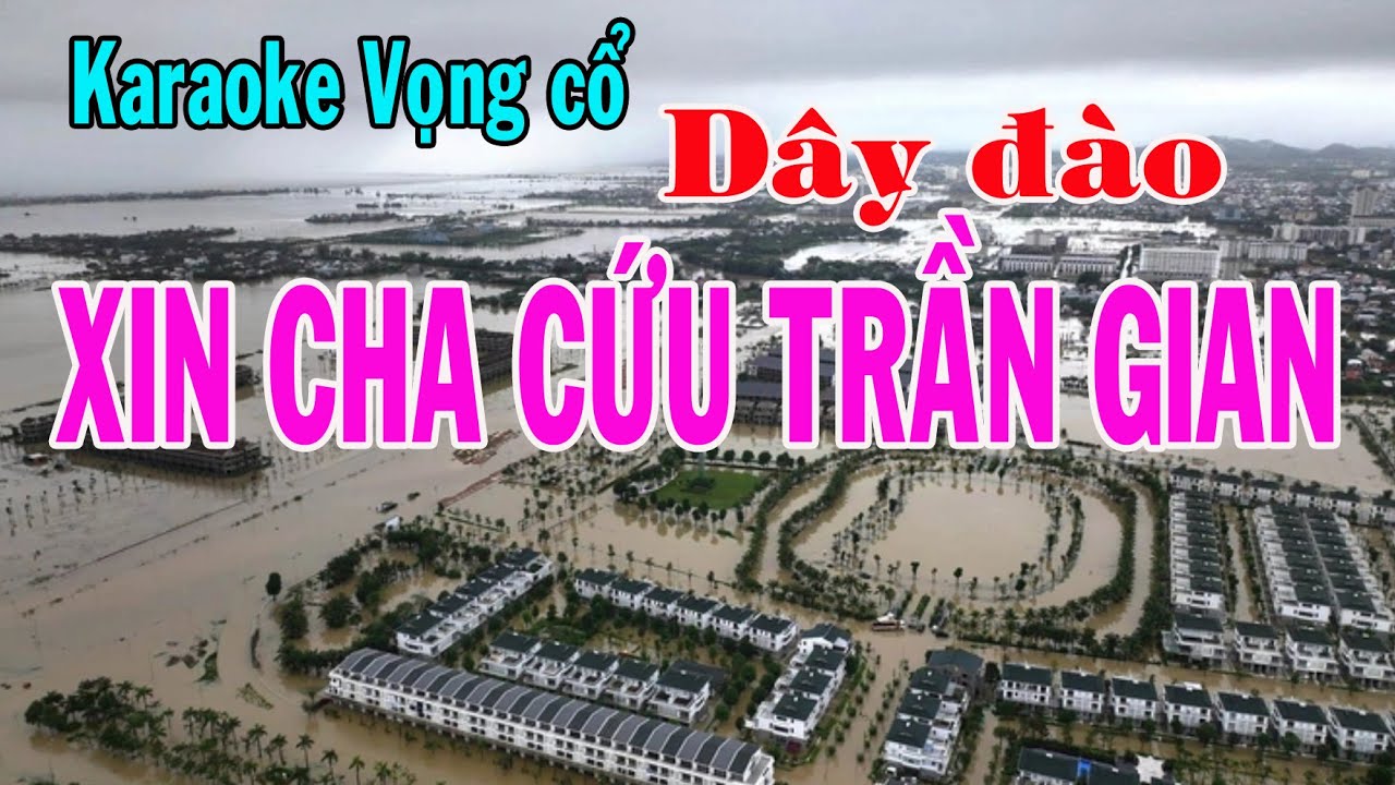 Karaoke vọng cổ XIN CHA CỨU TRẦN GIAN  - DÂY ĐÀO [Tác giả Thu Thủy]