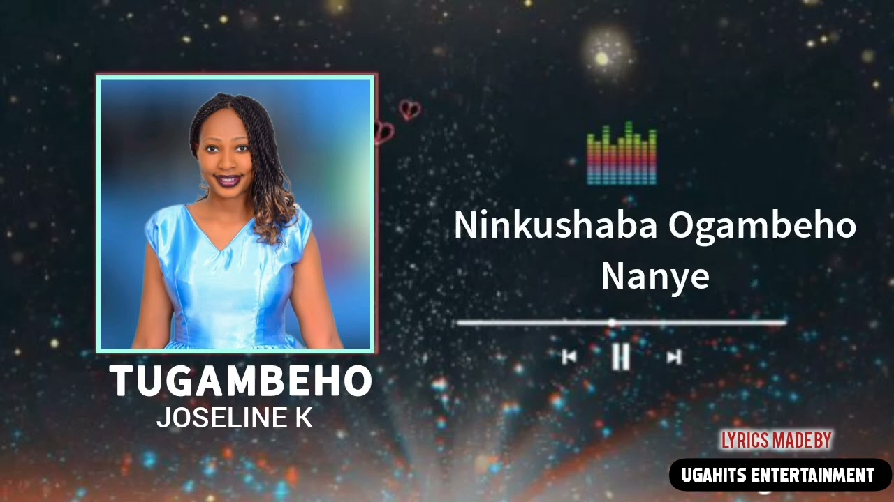 Tugambeho by Joseline K Ug [Official video lyrics] Ugahits 